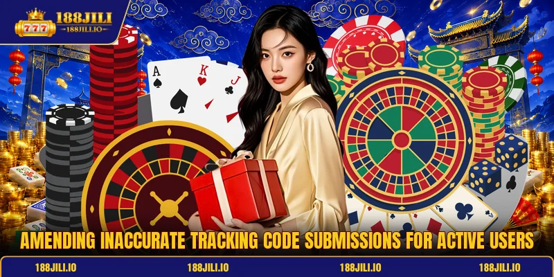 Amending inaccurate tracking code submissions for active users Amending inaccurate tracking code submissions for active users