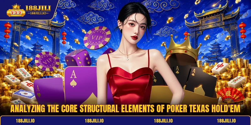 Analyzing the core structural elements of poker texas hold'em