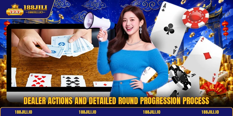 Dealer actions and detailed round progression process