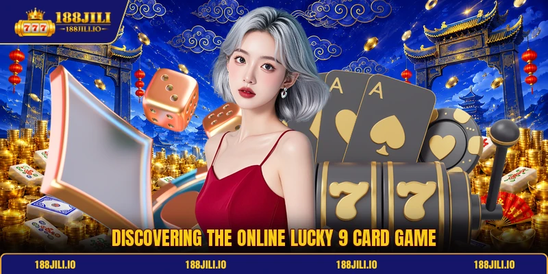 Discovering the online Lucky 9 card game