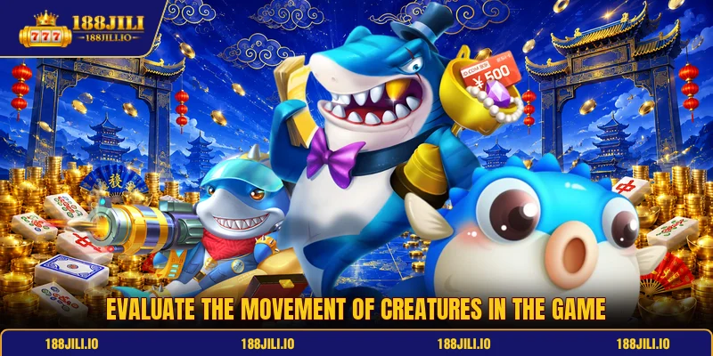 Evaluate the movement of creatures in the game
