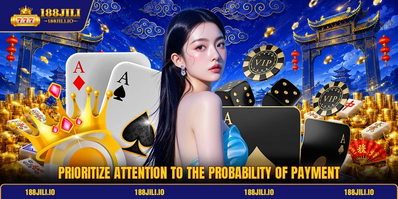 Prioritize attention to the probability of payment