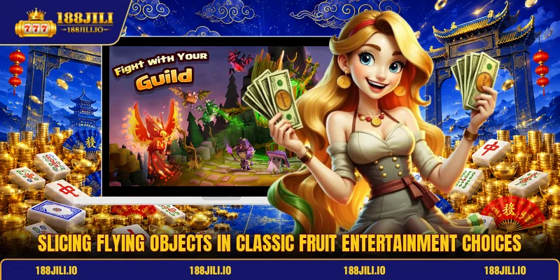 Slicing flying objects in classic fruit entertainment choices