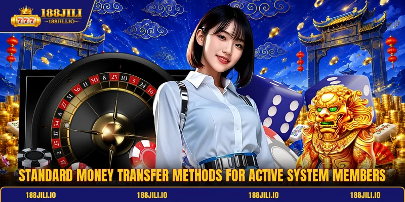 Standard money transfer methods for active system members