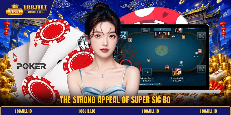 The strong appeal of Super Sic Bo